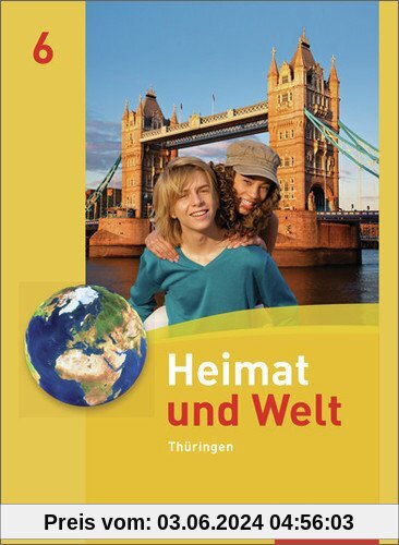 Heimat und Welt - Ausgabe 2011 für Thüringen: Schülerband 6
